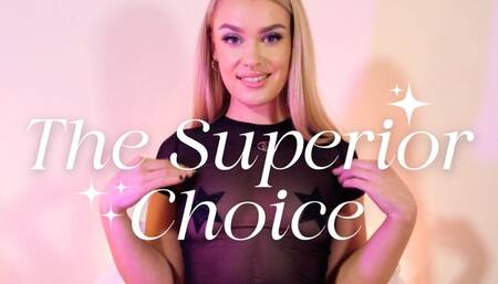 THE SUPERIOR CHOICE - Femdom Mind Fuck Sensual Mental Domination
