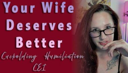 Your Wife Deserves Better