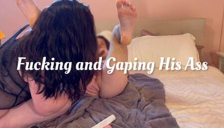 Fucking and Gaping His Ass
