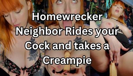 Homewrecker Neighbor Rides your Cock and takes a Creampie