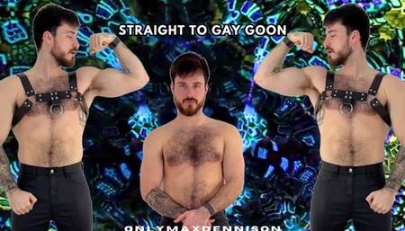 Straight to gay goon!
