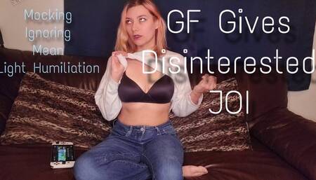 GF Gives Disinterested JOI