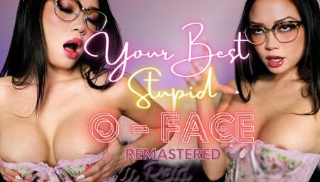 Your Best Stupid O Face (Remastered)