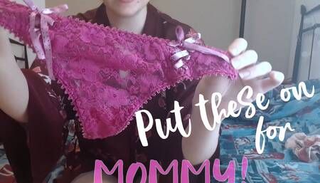Wear These for Step-mommy!