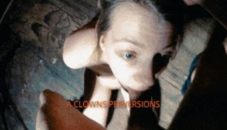CLOWN PERVERSIONS for Oral Sex and Piss n Pee