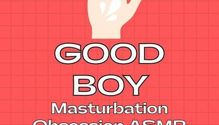 Good Boy Masturbation Obsession ASMR Whispers