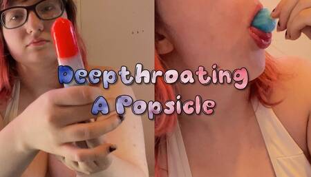 Deepthroating & Chocking on a Popsicle