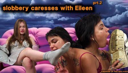 slobbery caresses with Eileen prt 2 (FULL HD MP4 )