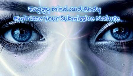 Faggy Mind and Body - Embrace Your Submissive Nature