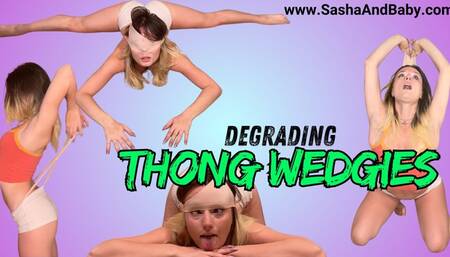 Self Degrading Atomic Thong Wedgies