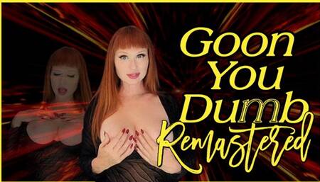 Goon You Dumb Remastered