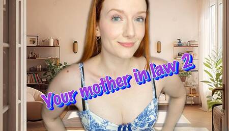 Your (step) mother in law 2