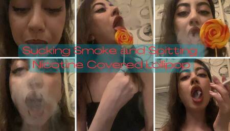 Sucking Smoke and Spitting Nicotine Covered Lollipop