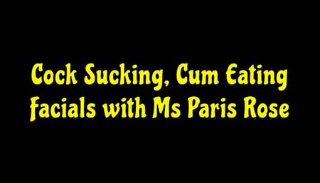 Cock Sucking, Cum Eating Facials with Ms Paris Rose (MP4 format)