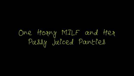One Horny MILF and Her Pussy Juiced Panties (WMV format)