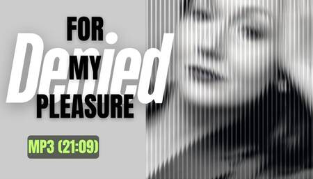 Denied For My Pleasure MP3 (20:29)