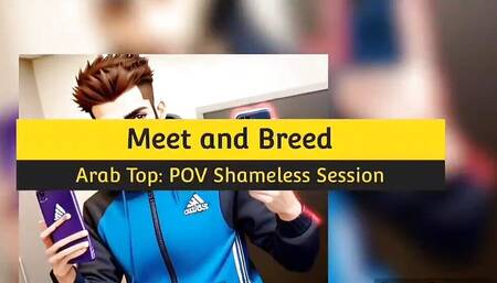 Arab Breeder: Shameless Session POV