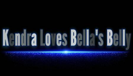 Kendra Loves Bella's Belly (1080p)
