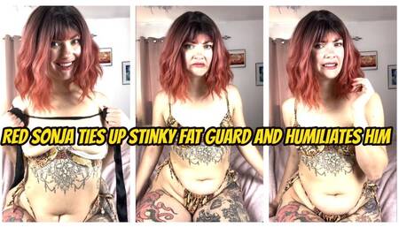 Red Sonja Ties Up Stinky Fat Guard And Humiliates Him