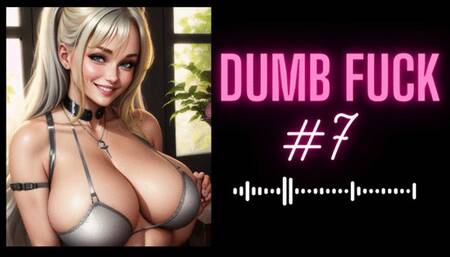 MP4 VERSION DUMB FUCK #7