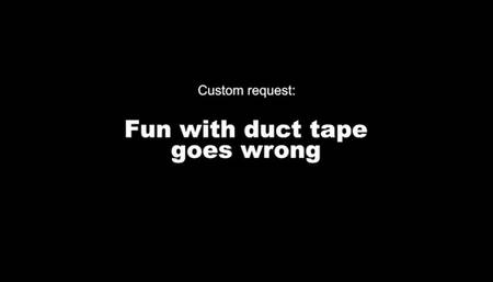 Fun with duct tape goes wrong