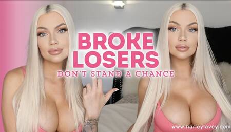 Broke Losers Don’t Stand a Chance