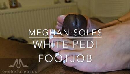 Meghan Soles White Pedi Footjob