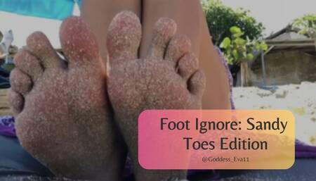 Foot Ignore: Sandy Toes Edition