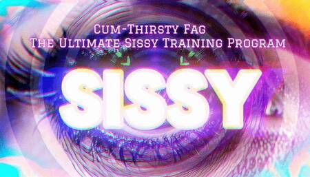 Cum-Thirsty Faggot: The Ultimate Sissy Training Program