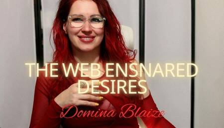 The Web Ensnared Desires