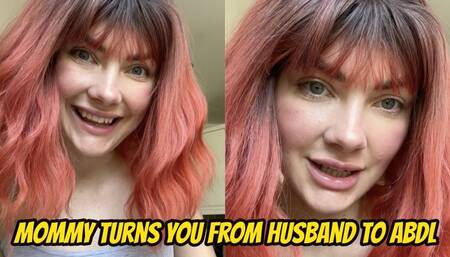 Mommy Turns You From Husband to ABDL