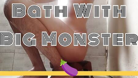 Bath with Big Monster (big Dick)