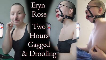 Eryn Rose - Two Hours Gagged and Drooling