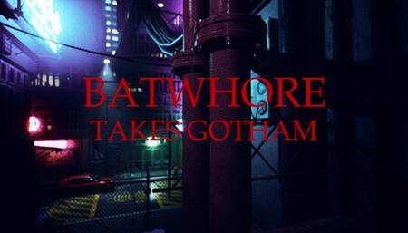 Batwhore Takes Gotham