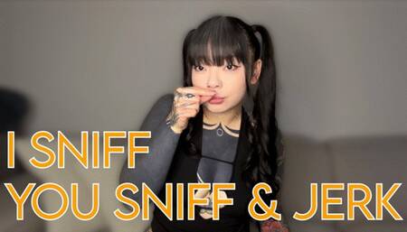 I Sniff, You Sniff And Jerk