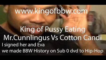 KING OF PUSSY EATING MRCUNNLINGUS VS COTTON CANDI