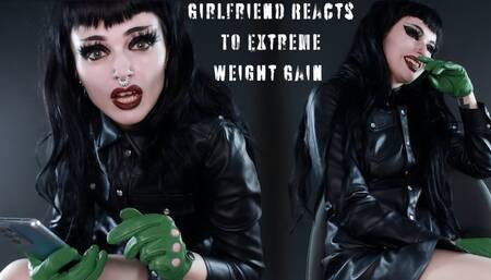 Girlfriend Reacts To Extreme Weight Gain