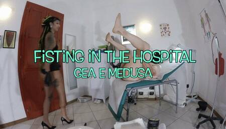 GEA DOMINA - FISTING IN THE HOSPITAL - GEA AND MEDUSA (MOBILE)