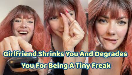Girlfriend Shrinks You And Degrades You For Being A Tiny Freak