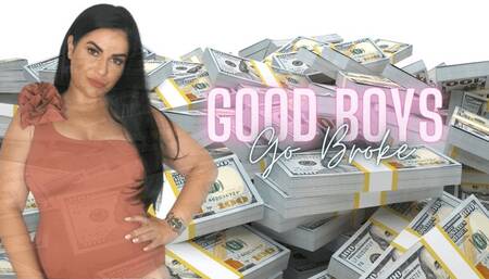 Good Boys go BROKE