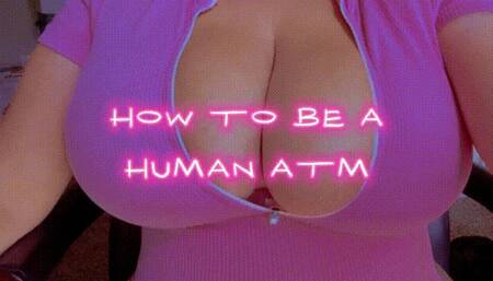 How To Be A Human ATM | Findom | Big Tit Addict | Human ATM Paypig