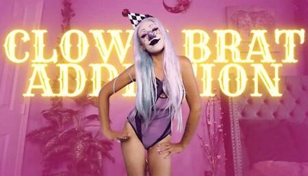 Clown Brat Addiction