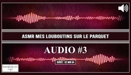 ASMR Mes louboutins sur le parquet MP3