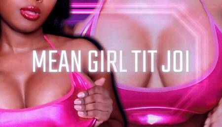 Mean Girl Tit JOI