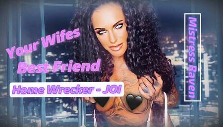 YOUR WIFES BEST FREIEND - HOME WRECKER JOI