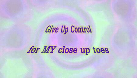 Give Up Control For My Close Up Toes (MP4) ~ MissDias Playground