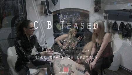 C B Teased with Miss Lady Ashley and Miss Devilish Destiny