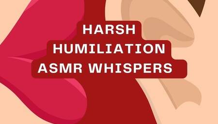 Harsh Humiliation Therapy ASMR Whispers