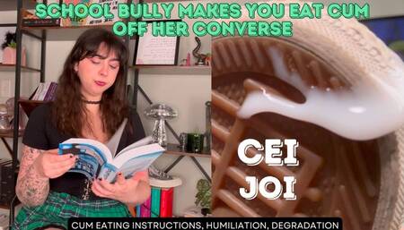 CEi JOI Bully Makes You Eat Your Cum off her Converse!
