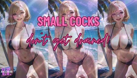 ANIMATED VERSION Small Cocks Don't Get Drained!